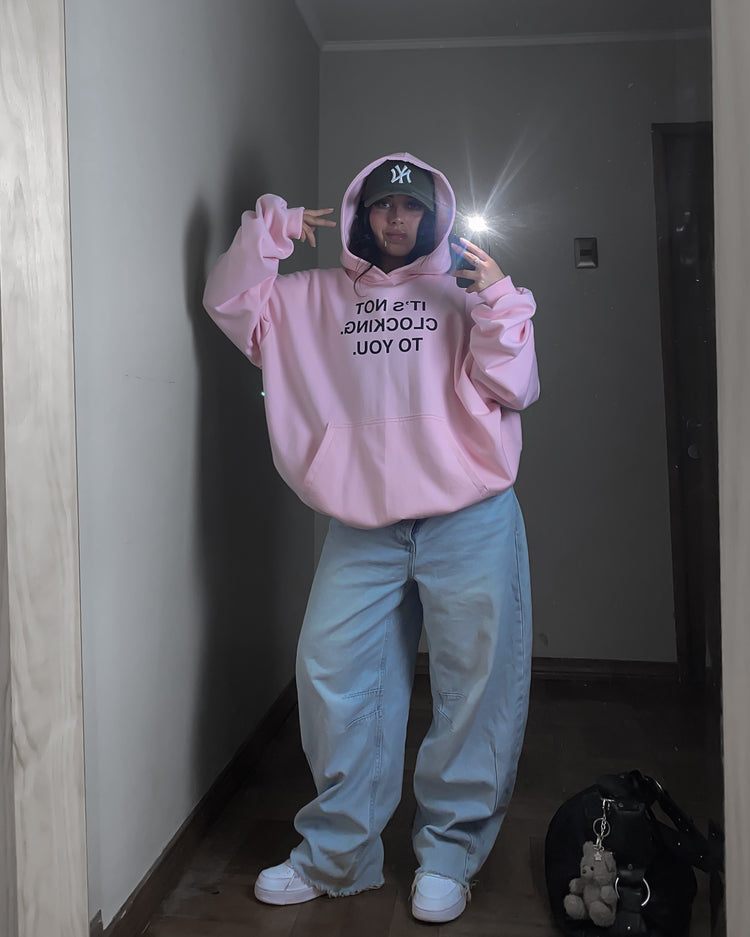 I’TS NOT CLOCKING TO YOU HOODIE OVERSIZED