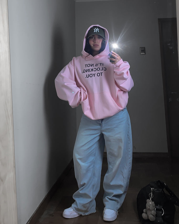 I’TS NOT CLOCKING TO YOU HOODIE OVERSIZED