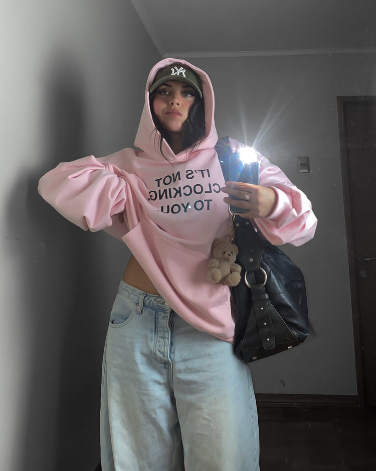 I’TS NOT CLOCKING TO YOU HOODIE OVERSIZED